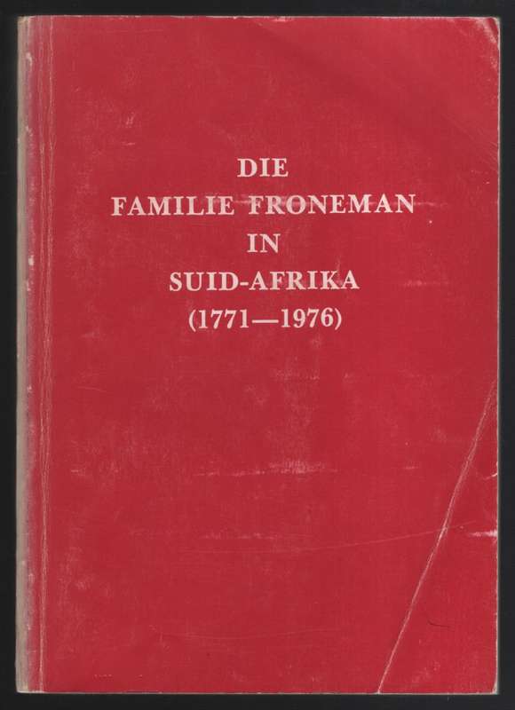 Die Familie Froneman in Suid-Afrika, 1771-1976 - Froneman, G. F. van L.
