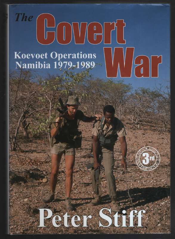 The Covert War: Koevoet Operations Namibia, 1979-1989 - Stiff, Peter