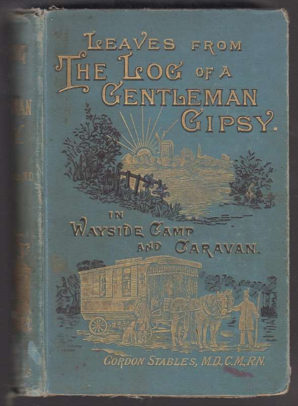 Leaves from the Log of a Gentleman Gypsy in Wayside Camp and Caravan - Stables, Gordon