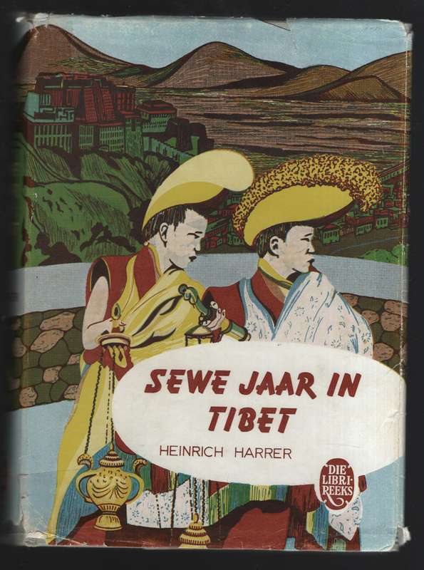Sewe Jaar in Tibet. Die Libri-Reeks van Klassieke Jeuglektuur Nr.32 - Harrer, Heinrich; Human, J.