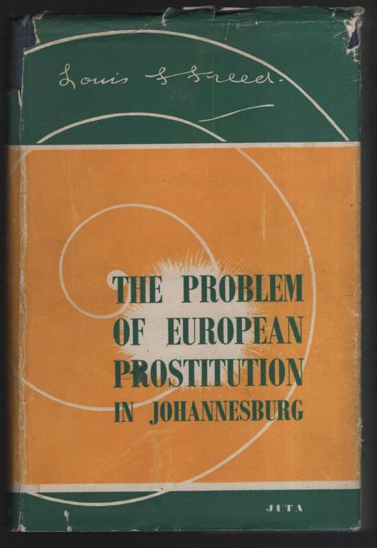 The Problem of European Prostitution in Johannesburg: A Sociological - Freed, Louis Franklin