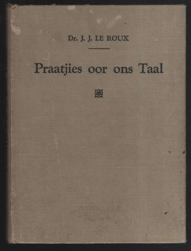 Praatjies Oor Ons Taal - Le Roux, J. J.