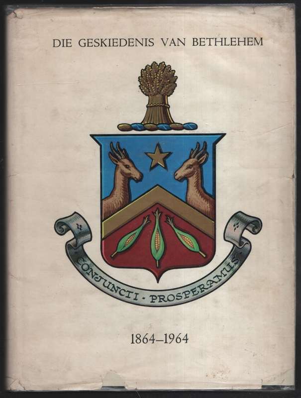 Die Geskiedenis van Bethlehem, 1864-1964 - Van Rensburg, A. P. J.; Van