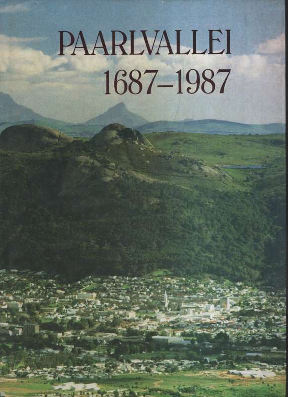 Paarlvallei, 1687-1987 - Oberholster, A. G. (ed)