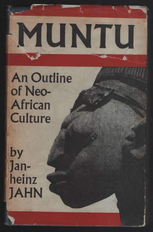 Muntu: An Outline of Neo-African Culture - Jahn, Janheinz