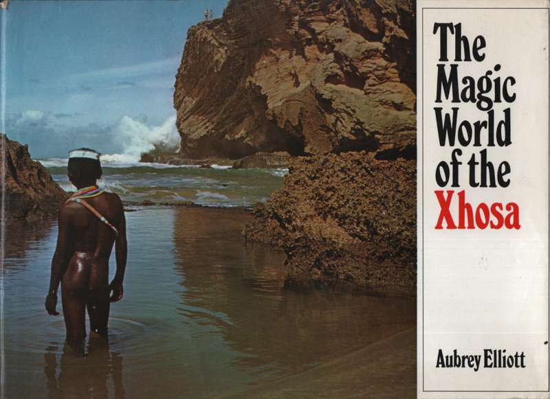 The Magic World of the Xhosa - Elliott, Aubrey
