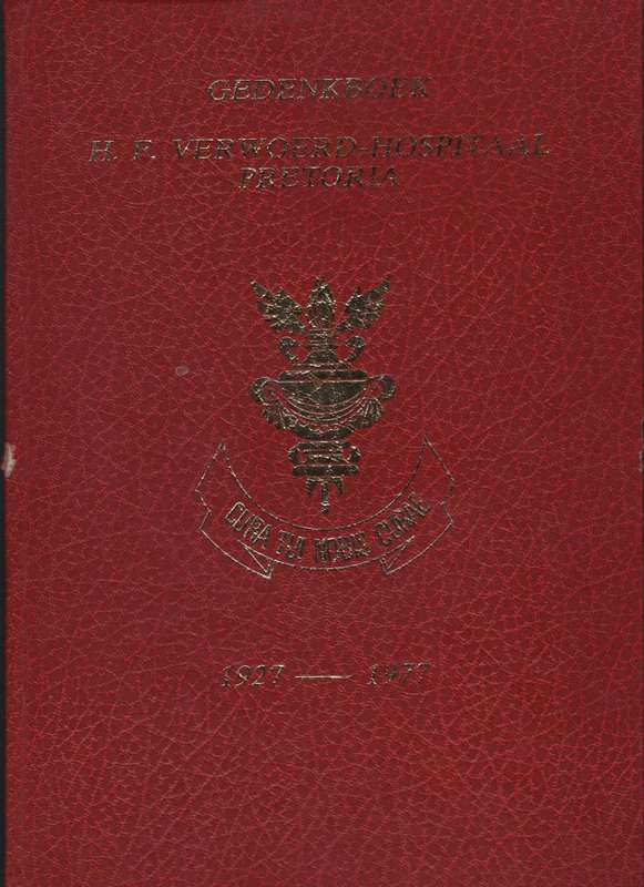 Gedenkboek H. F. Verwoerd-Hospitaal, Pretoria - Serfontein, Anneen; Snyman,
