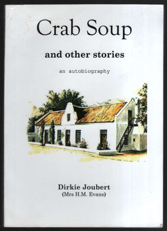 Crab Soup and Other Stories: an Autobiography - Joubert, Dirkie (Mrs H. M. E