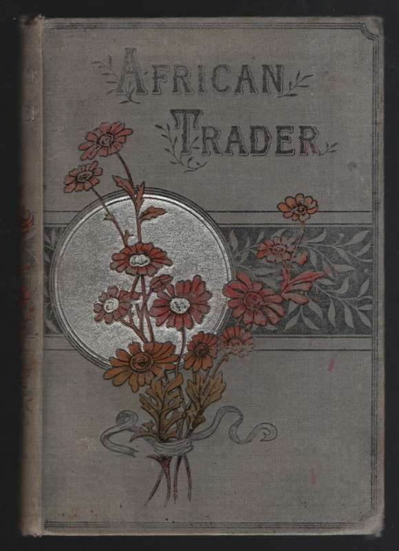 The African Trader; or The Adventures of Harry Bayford - Kingston, W. H. G.
