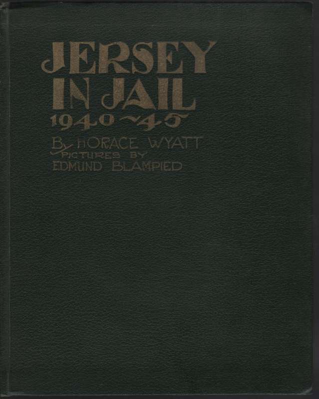 Jersey in Jail, 1940-45 - Wyatt, Horace; Blampied, Edm