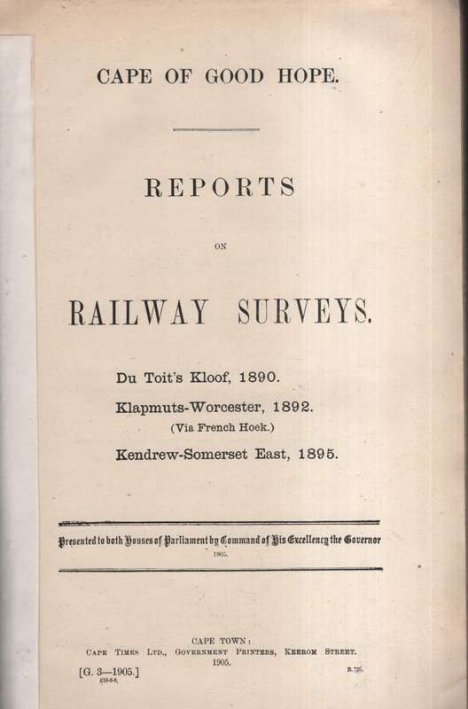 Reports on Railway Surveys. Du Toit's Kloof, 1890; Klapmuts-Worchest - Various