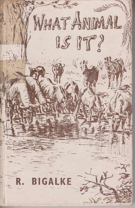 WHAT ANIMAL IS IT - BIGALKE,R