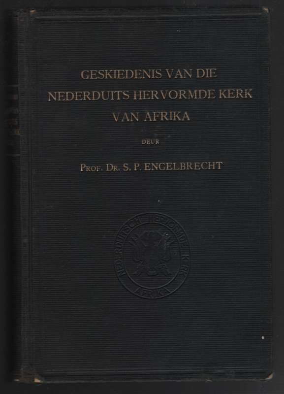 Geskiedenis van die Nederduits Hervormde Kerk van Afrika - Engelbrecht, S. P.