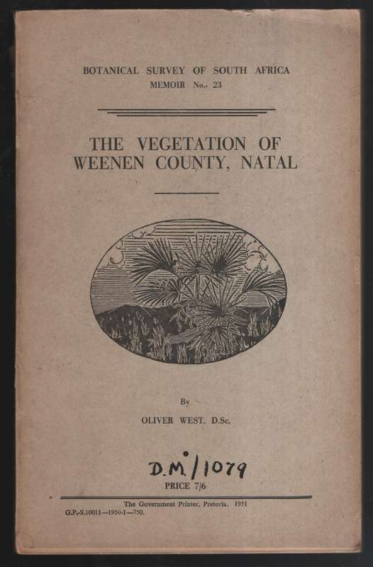 The Vegetation of Weenen County, Natal. Botanical Survey of South Af - West, Oliver
