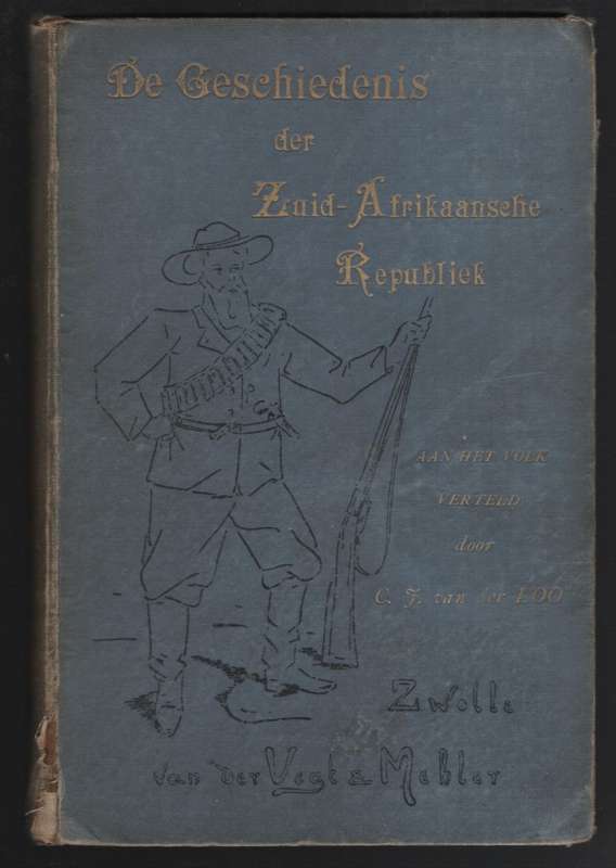 De Geschiedenis der Zuid-Afrikaansche Republiek (Transvaal) aan het  - Van der Loo, C. J.