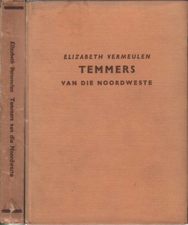 TEMMERS VAN DIE NOORDWESTE - VERMEULEN,E