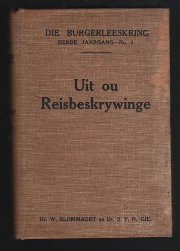 Uit Ou Reisbeskrywinge. Die Burgerleeskring, Derde Jaargang, No. 4 - Blommaert, W.; Gie, S. F. N.