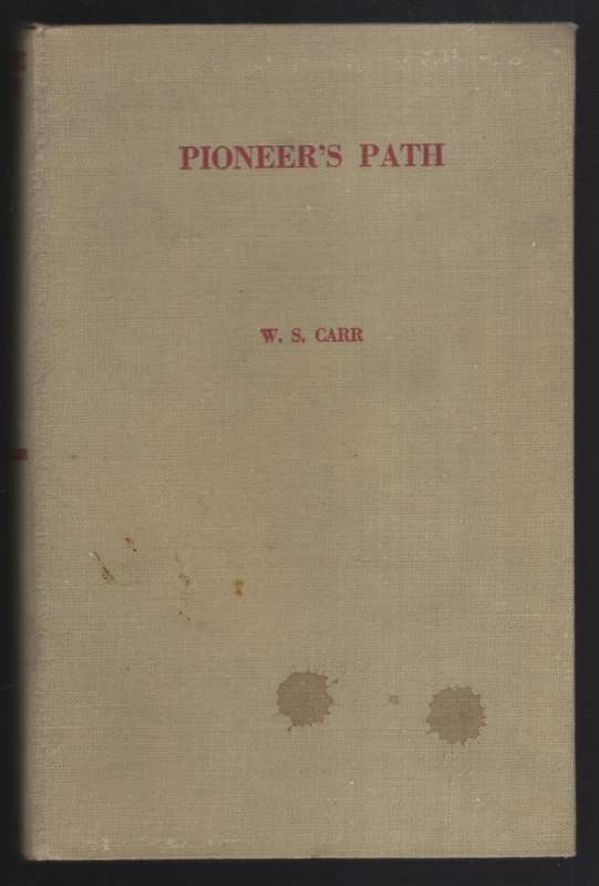 Pioneer's Path: Story of a Career on the Witwatersrand - Carr, W. S.