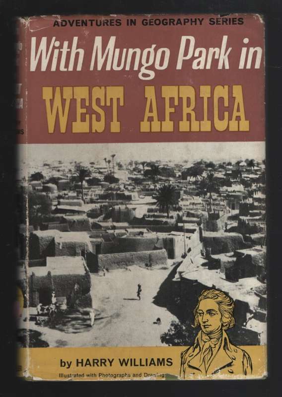 With Mungo Park in West Africa - Williams, Harry; Toothill, H