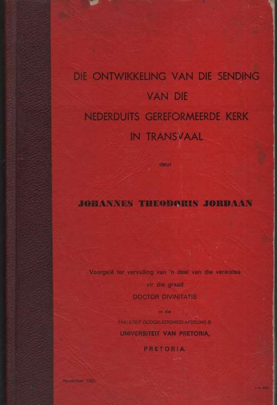 Die Ontwikkeling van die Sending van die Nederduits Gereformeerde Ke - Jordaan, Johannes Theodoris