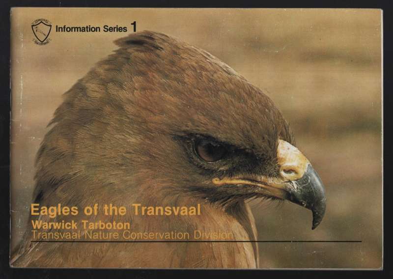 Eagles of the Transvaal. Information Series 1 - Tarboton, Warwick