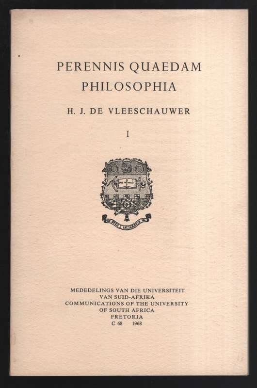 Perinis Quaedam Philosophia. Communications of the University of Sou - De Vleeschauwer, H. J.