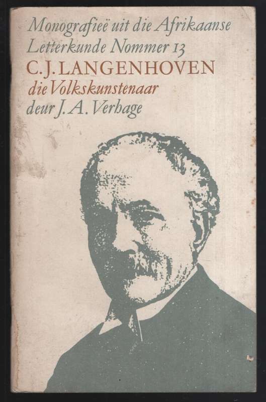 C.J. Langenhoven die Volkskunstenaar. MonografieÃ« uit die Afrikaans - Verhage, J. A.