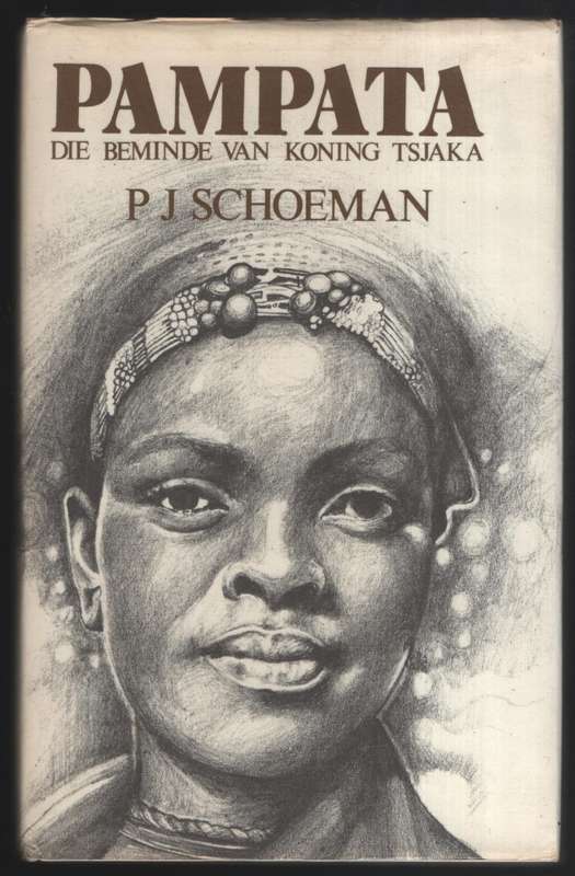 Pampata: Die Beminde van Koning Tsjaka - Schoeman, P. J.