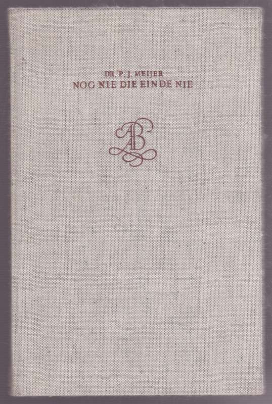 Nog Nie Die Einde Nie: Die Afrikaner en Wes-Europa - Meyer, P. J.