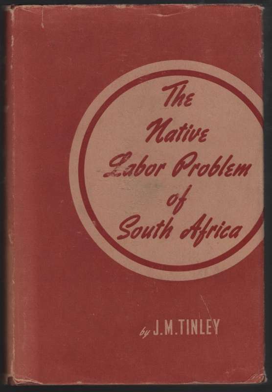 The Native Labor Problem of South Africa - Tinley, J. M.