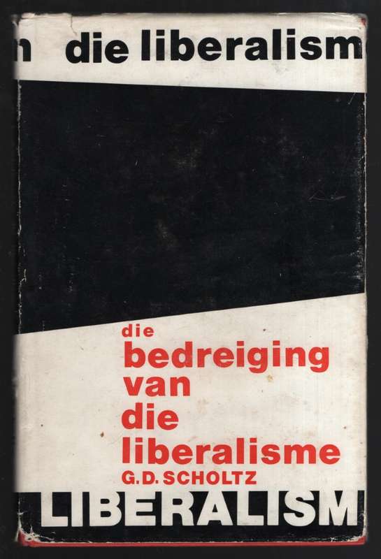 Die Bedreiging van die Liberalisme - Scholtz, G. D.