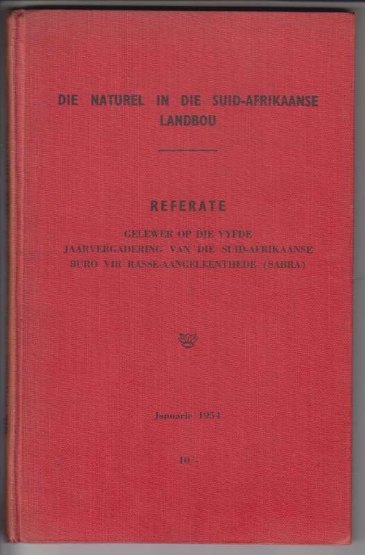 Die Naturel in die Suid-Afrikaanse Landbou. Referate Gelewer op die  - Various