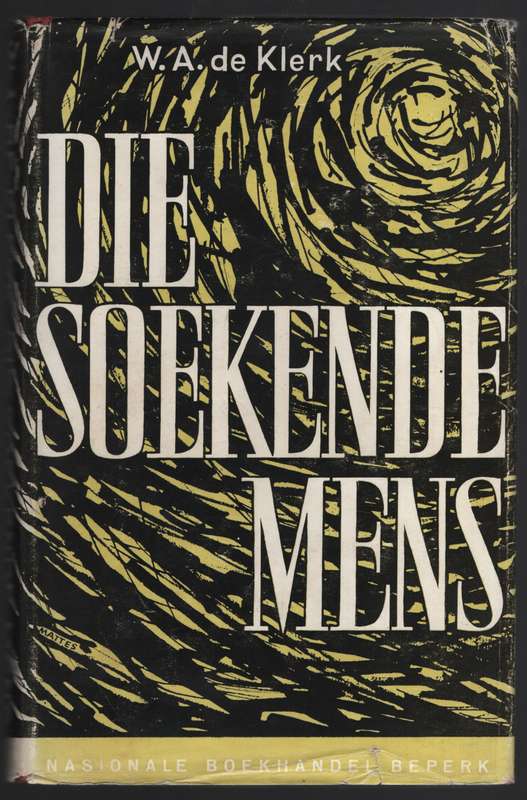 Die Soekende Mens. Twee Verhale Uit Ons Tyd - De Klerk, W. A.