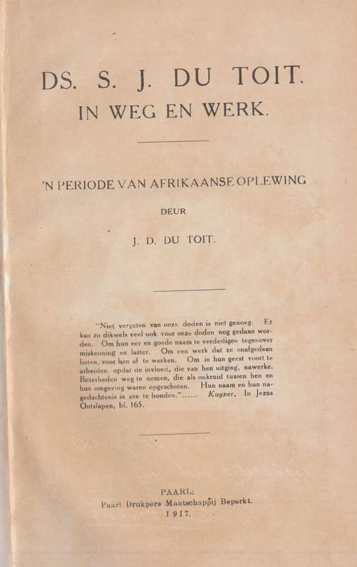 Ds. S. J. du Toit in Weg en Werk. 'n Periode van Afrikaanse Oplewing - Du Toit, J. D.