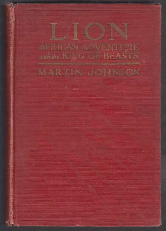 Lion: African Adventures with the King of the Beasts - Johnson, Martin