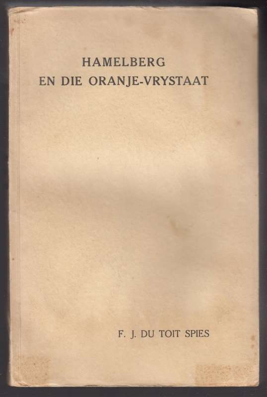Hamelberg en die Oranje-Vrystaat - Spies, F. J. Du Toit