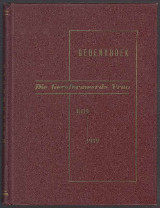 Gedenkboek: Die Gereformeerde Vrou 1859-1959 - Die Gereformeerde Vroueblad