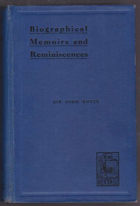 Biographical Memoirs and Reminiscences - Kotze, John