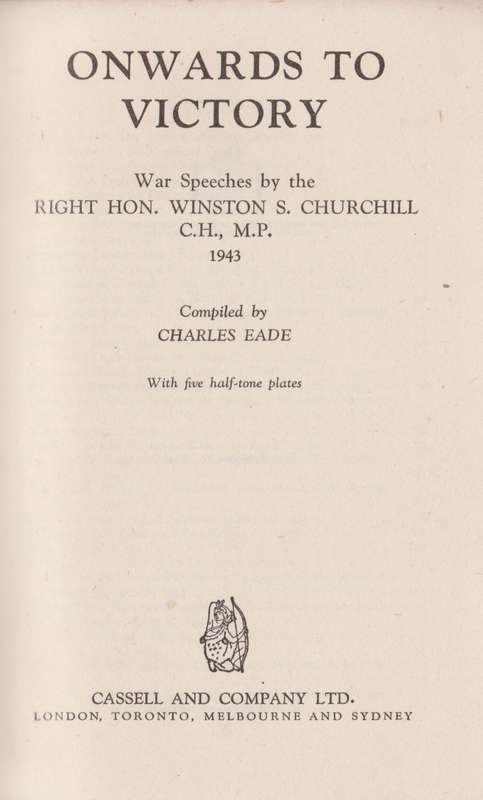 Onwards to Victory: War Speeches by the Right Hon. Winston S. Church - Churchill, W. S.; Eade, Char