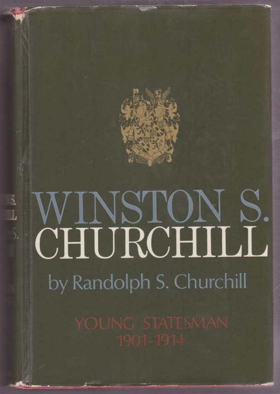 Young Statesman: Winston S. Churchill, Volume 2. 1901-1914 - Churchill, Randolph S.