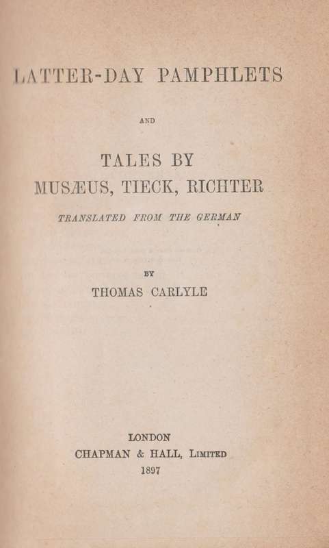 Latter-day Pamphlets, and Tales by MusÃ¦us, Tieck, Richter - Carlyle, Thomas