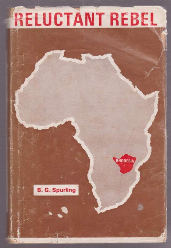 Reluctant Rebel - Spurling, B. G.