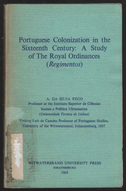 Portuguese Colonization in the Sixteenth Century: A Study of The Roy - Da Silva, A.