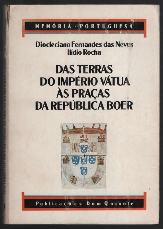 Das Terras do ImpÃ©rio VÃ¡tua Ã s PraÃ§as da RepÃºblica Boer - Das Neves, D. Fernandes;...