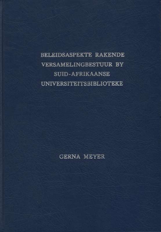 Beleidsaspekte Rakende Versamelingbestuur by Suid-Afrikaanse Univers - Meyer, Gerna