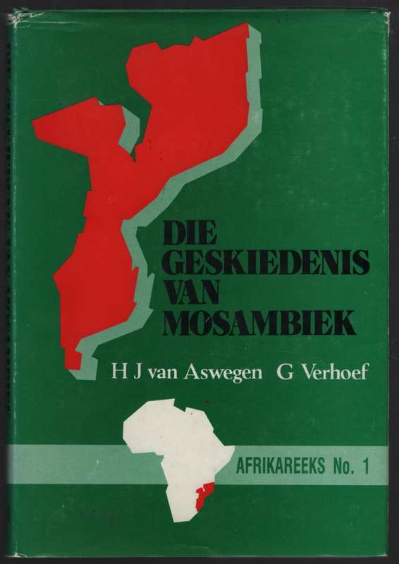 Die Geskiedenis van Mosambiek. Afrikareeks No. 1 - Van Aswegen, H. J.; Verhoef,