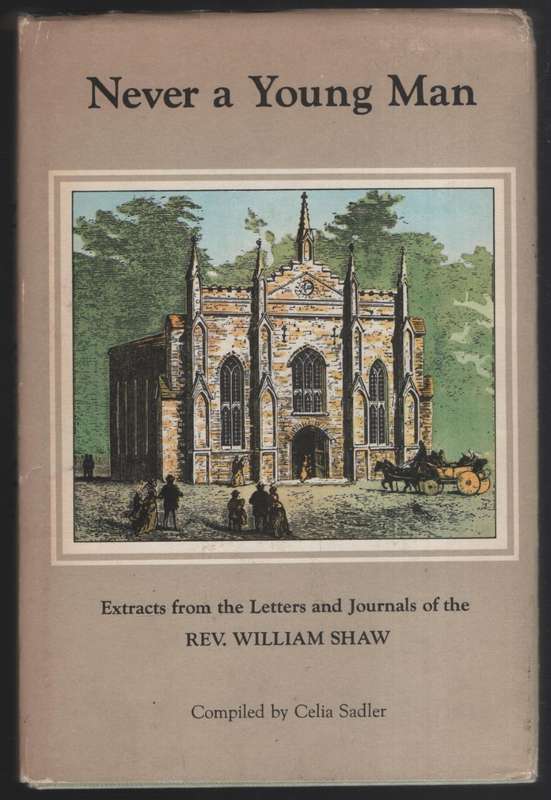Never a Young Man: Extracts from the Letters and Journals of the Rev - Sadler, Celia