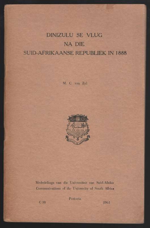Dinizulu se Vlug na die Suid-Afrikaanse Republiek in 1888. Mededelin - Van Zyl, M. C.
