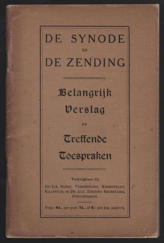 De Synode en de Zending: Belangrijk Verslag en Treffende Toespraken - J. J. Marais; et al