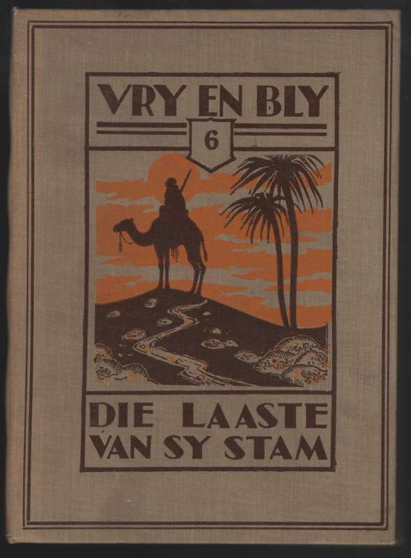 Die Laaste van sy Stam. Vry en Bly Serie Skoolleesboeke No. 6 - Theron, Nell; Theron, J. M.;